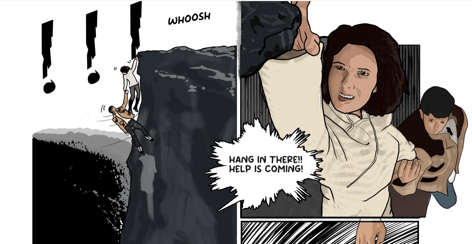 Hand-drawn comic: a man dangling off a cliff while his wife reaches down, shouting 'Hang in there!! Help is coming!'